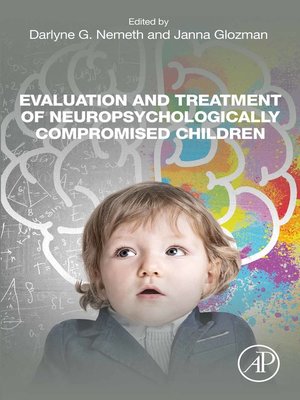 cover image of Evaluation and Treatment of Neuropsychologically Compromised Children